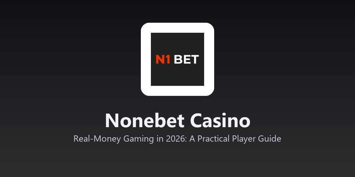 Nonebet Casino - Real-Money Gaming in 2026: A Practical Player Guide