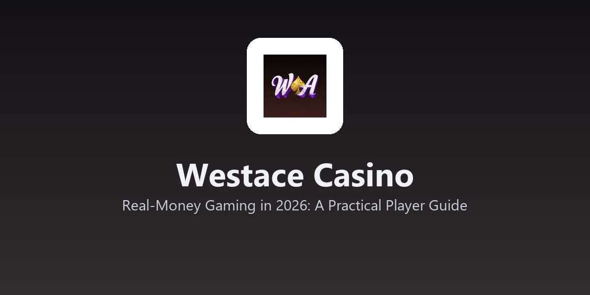 Westace Casino - Real-Money Gaming in 2026: A Practical Player Guide